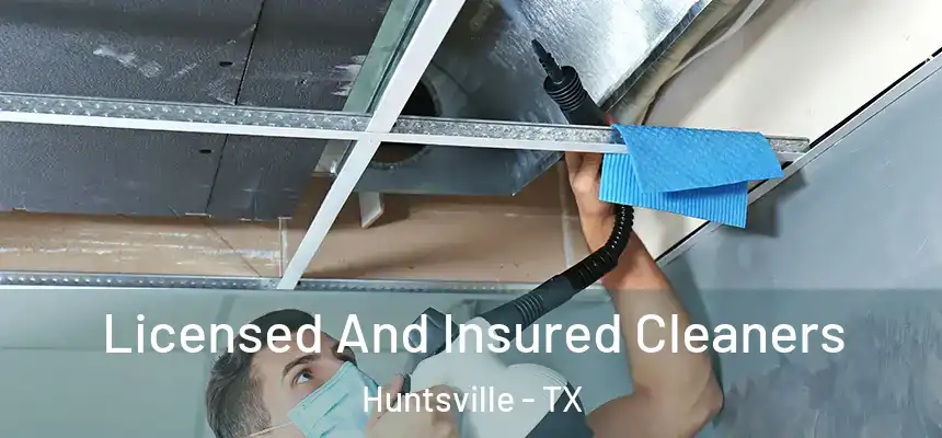Licensed And Insured Cleaners Huntsville - TX