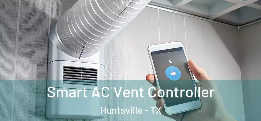 Smart AC Vent Controller Huntsville - TX